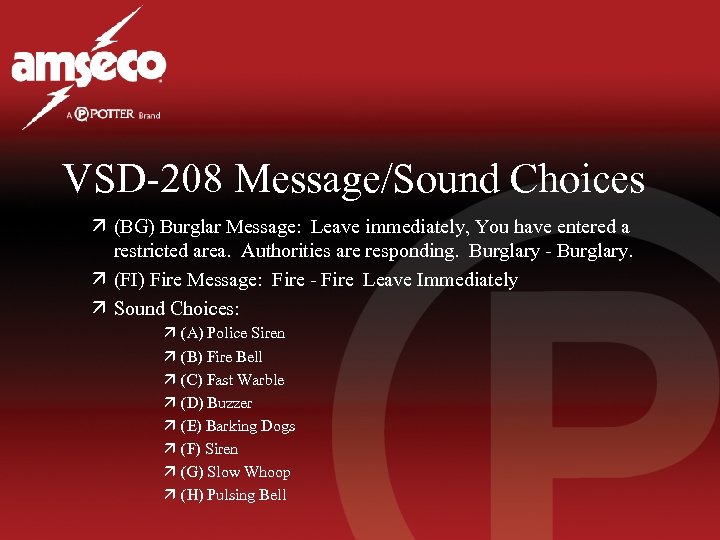 VSD-208 Message/Sound Choices ä (BG) Burglar Message: Leave immediately, You have entered a restricted
