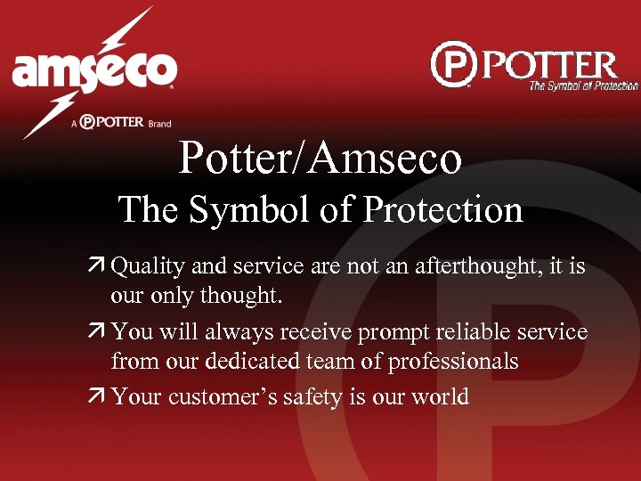 Potter/Amseco The Symbol of Protection ä Quality and service are not an afterthought, it
