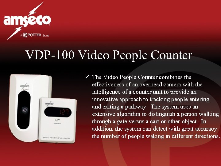 VDP-100 Video People Counter ä The Video People Counter combines the effectiveness of an