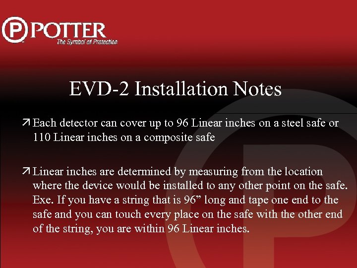 EVD-2 Installation Notes ä Each detector can cover up to 96 Linear inches on