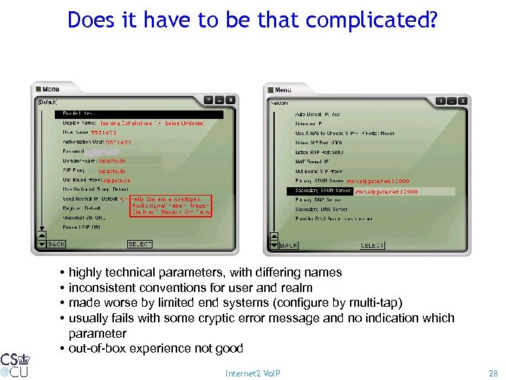 Does it have to be that complicated? • • highly technical parameters, with differing