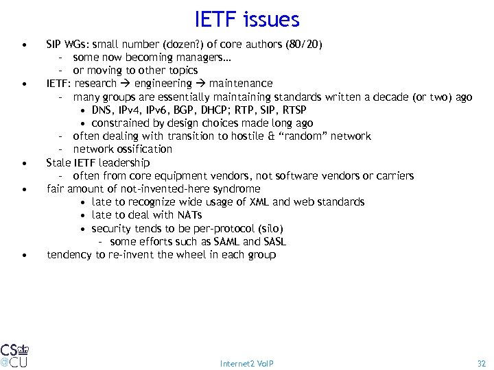 IETF issues • • • SIP WGs: small number (dozen? ) of core authors