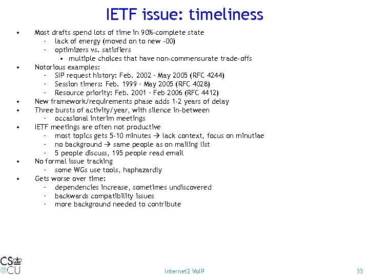 IETF issue: timeliness • • Most drafts spend lots of time in 90%-complete state