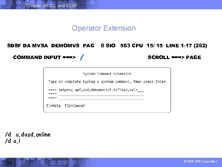 Chapter 06 JCL and SDSF Operator Extension SDSF DA MVSA DEMOMVS PAG COMMAND INPUT