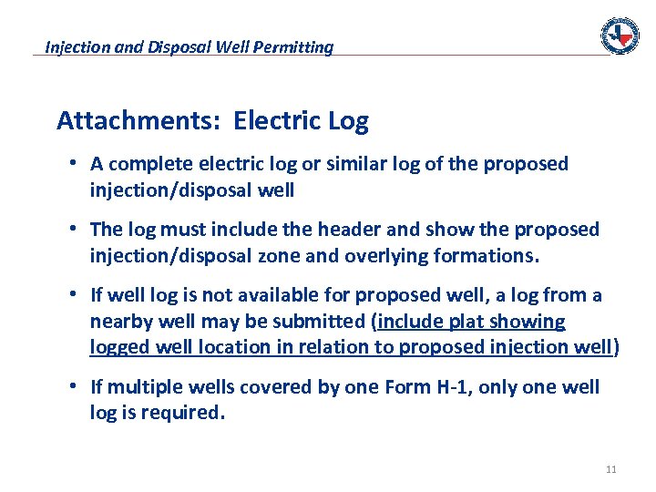 Injection and Disposal Well Permitting Attachments: Electric Log • A complete electric log or