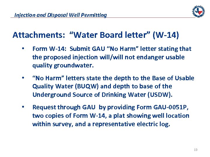 Injection and Disposal Well Permitting Attachments: “Water Board letter” (W-14) • Form W-14: Submit