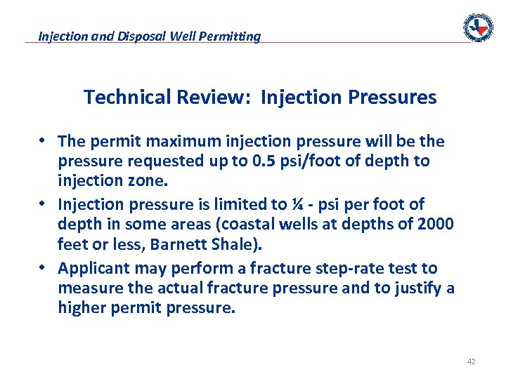 Injection and Disposal Well Permitting Technical Review: Injection Pressures • The permit maximum injection