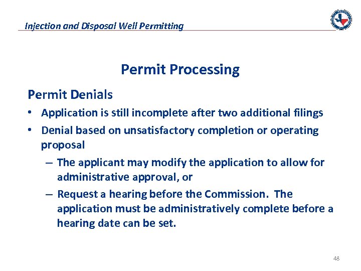 Injection and Disposal Well Permitting Permit Processing Permit Denials • Application is still incomplete