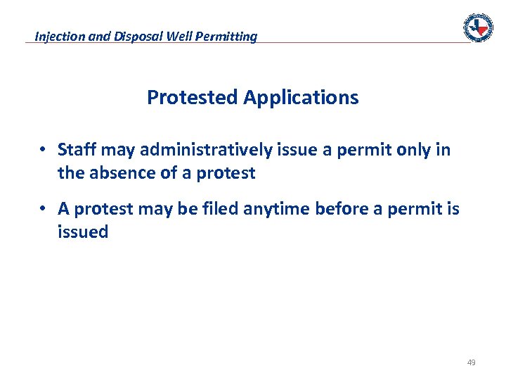 Injection and Disposal Well Permitting Protested Applications • Staff may administratively issue a permit
