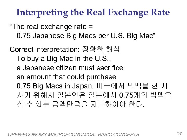 Interpreting the Real Exchange Rate “The real exchange rate = 0. 75 Japanese Big