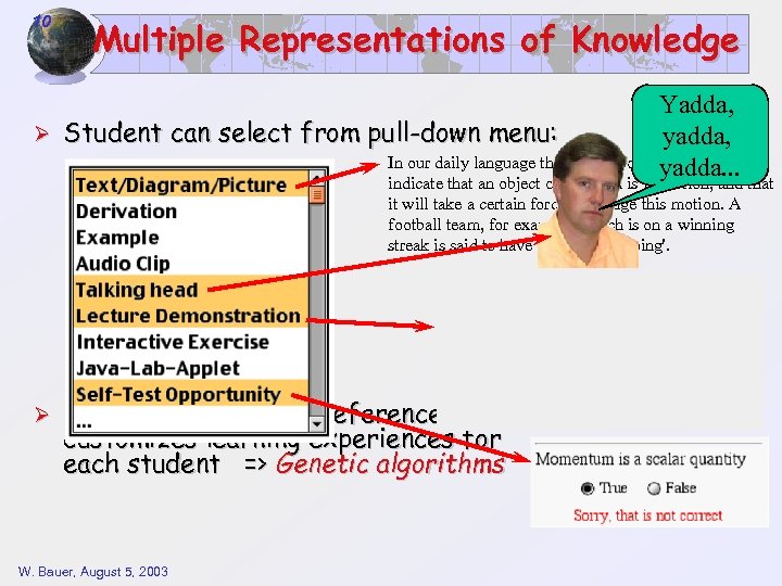 10 Multiple Representations of Knowledge Yadda, Ø Student can select from pull-down menu: yadda,