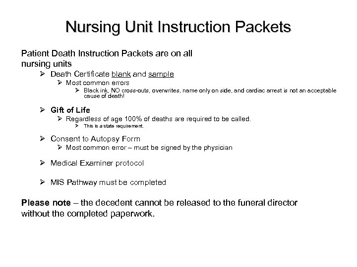 Nursing Unit Instruction Packets Patient Death Instruction Packets are on all nursing units Ø