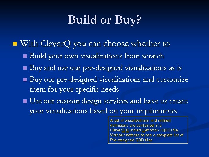 Build or Buy? n With Clever. Q you can choose whether to Build your