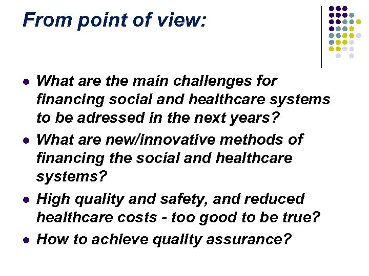 From point of view: l l What are the main challenges for financing social