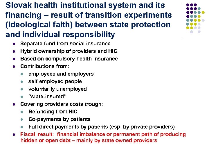 Slovak health institutional system and its financing – result of transition experiments (ideological faith)