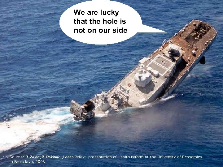 We are lucky that the hole is not on our side Source: R. Zajac,