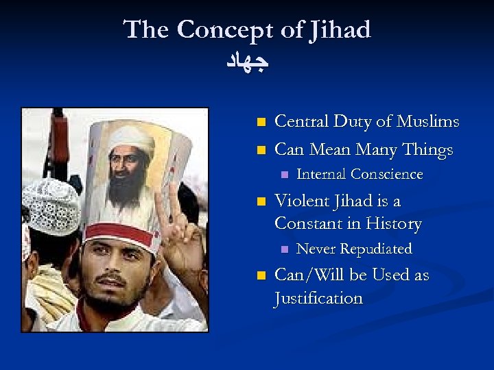 The Concept of Jihad ﺟﻬﺎﺩ n n Central Duty of Muslims Can Mean Many