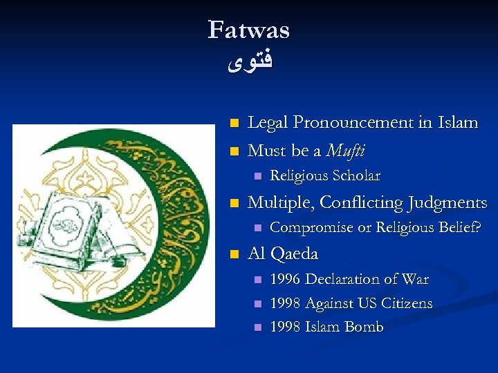 Fatwas ﻓﺘﻮﻯ n n Legal Pronouncement in Islam Must be a Mufti n n