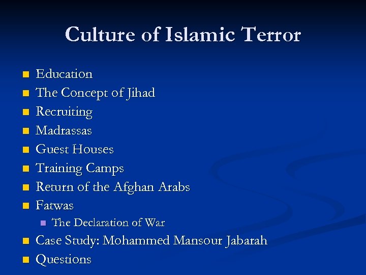 Culture of Islamic Terror n n n n Education The Concept of Jihad Recruiting