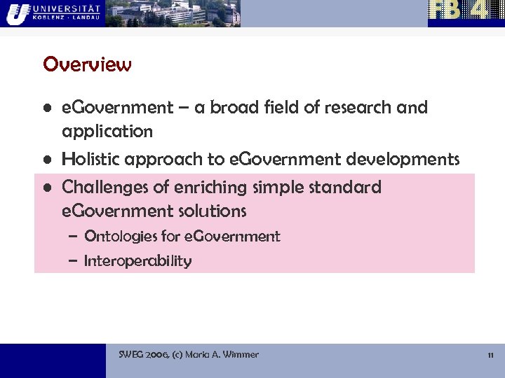 Overview • e. Government – a broad field of research and application • Holistic