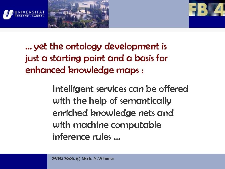 … yet the ontology development is just a starting point and a basis for