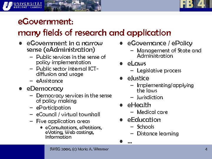 e. Government: many fields of research and application • e. Government in a narrow