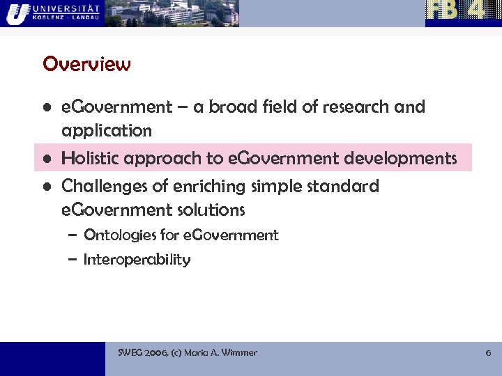 Overview • e. Government – a broad field of research and application • Holistic