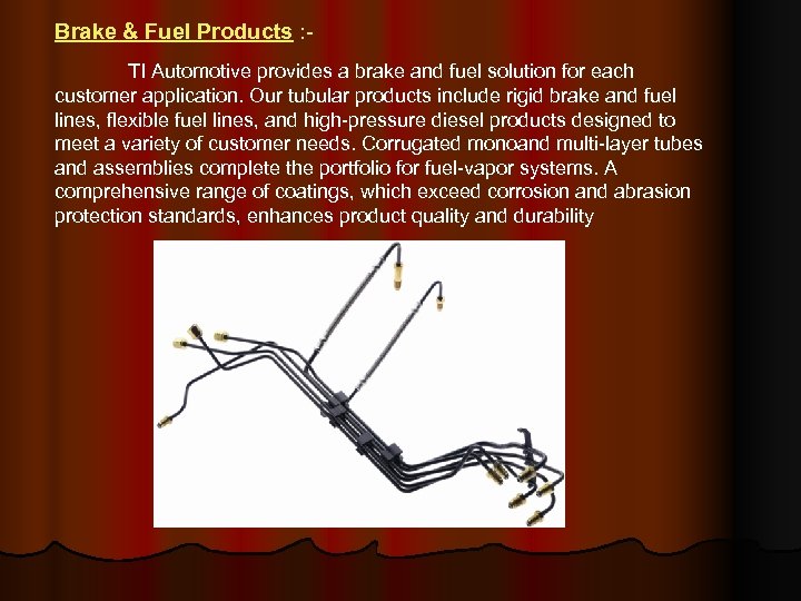 Brake & Fuel Products : TI Automotive provides a brake and fuel solution for