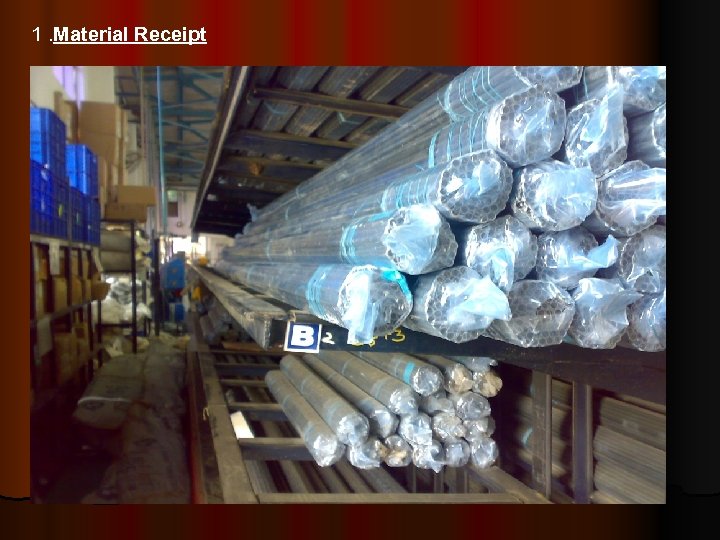 1. Material Receipt 