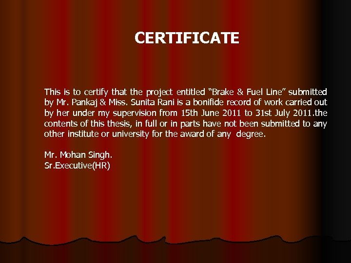 CERTIFICATE This is to certify that the project entitled “Brake & Fuel Line” submitted
