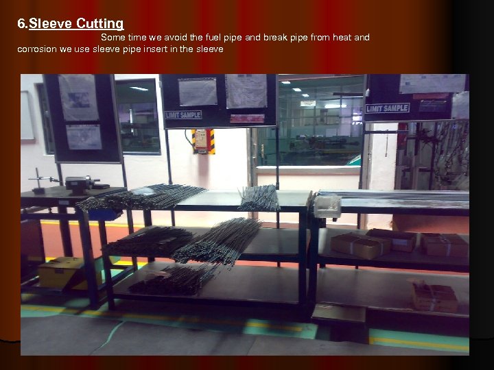 6. Sleeve Cutting Some time we avoid the fuel pipe and break pipe from