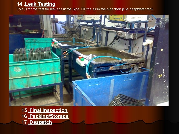 14. Leak Testing This is for the test for leakage in the pipe. Fill