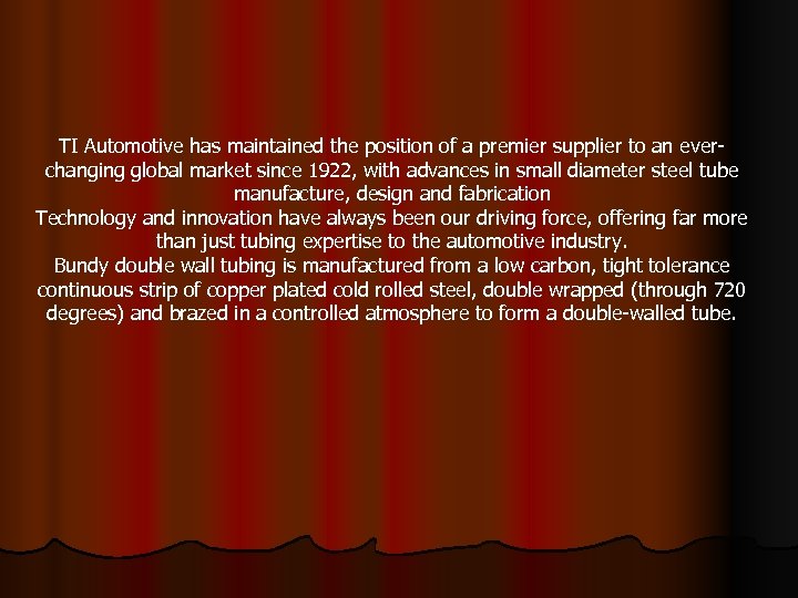 TI Automotive has maintained the position of a premier supplier to an everchanging global