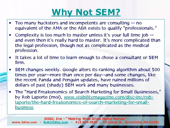 Why Not SEM? • Too many hucksters and incompetents are consulting -- no equivalent