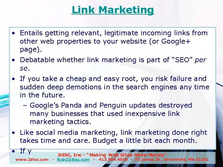 Link Marketing • Entails getting relevant, legitimate incoming links from other web properties to