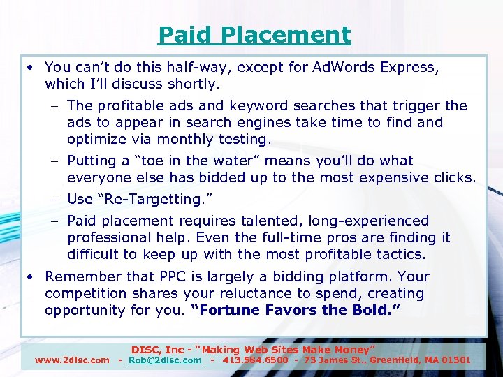 Paid Placement • You can’t do this half-way, except for Ad. Words Express, which