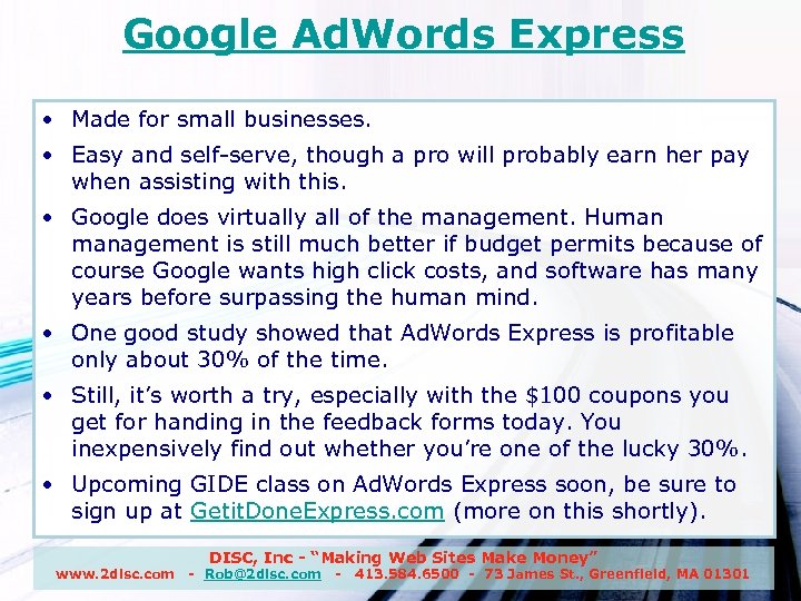 Google Ad. Words Express • Made for small businesses. • Easy and self-serve, though