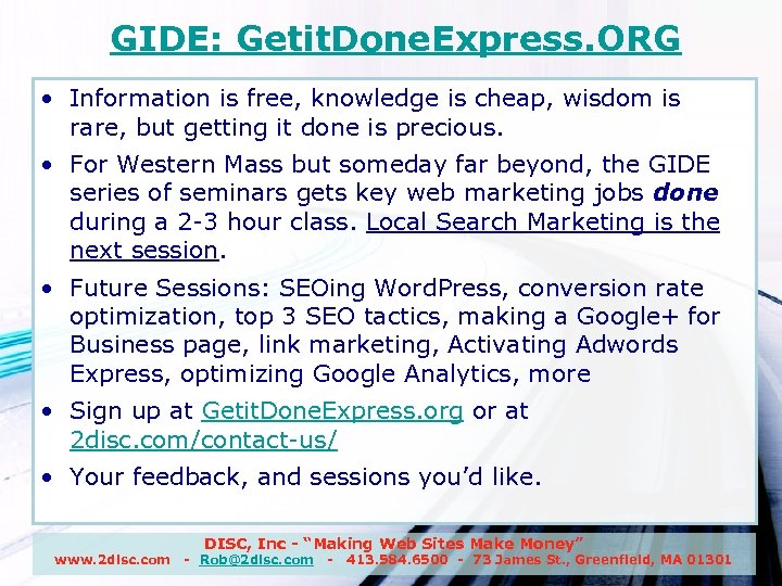 GIDE: Getit. Done. Express. ORG • Information is free, knowledge is cheap, wisdom is