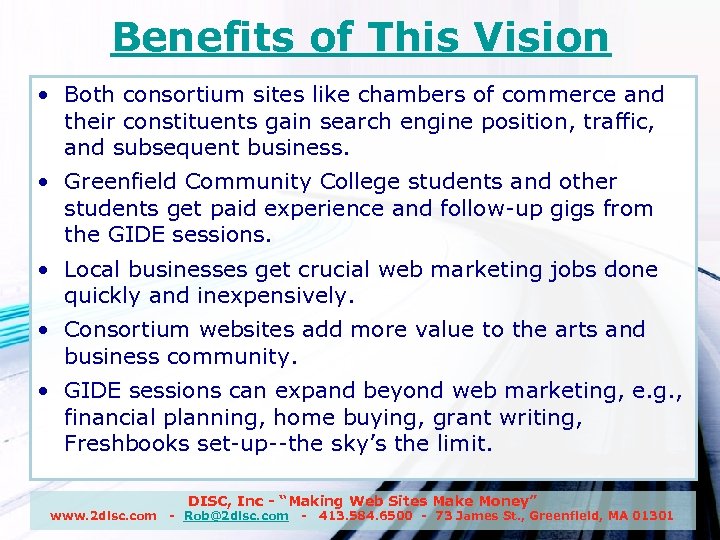 Benefits of This Vision • Both consortium sites like chambers of commerce and their