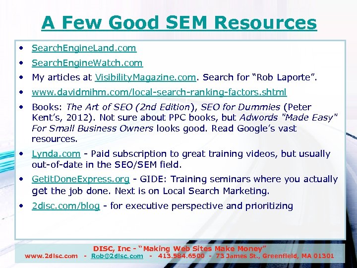 A Few Good SEM Resources • Search. Engine. Land. com • Search. Engine. Watch.
