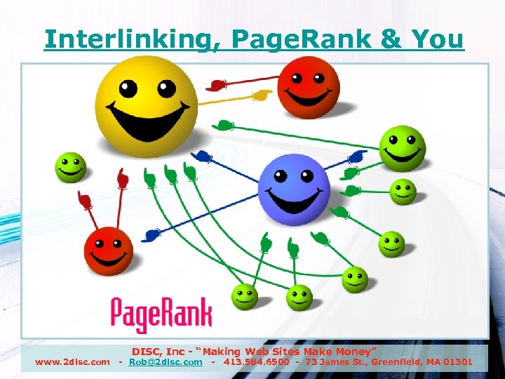 Interlinking, Page. Rank & You www. 2 disc. com DISC, Inc - “Making Web