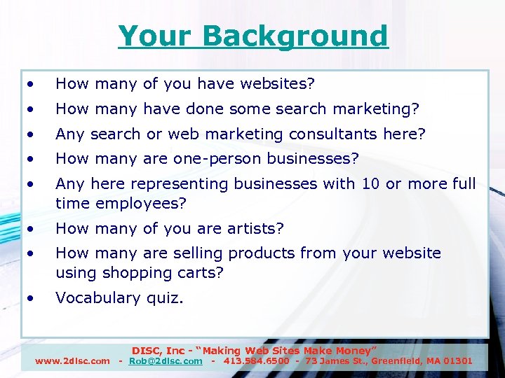 Your Background • How many of you have websites? • How many have done