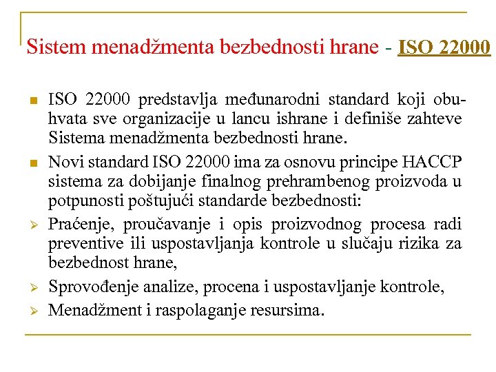 Sistem menadžmenta bezbednosti hrane - ISO 22000 n n Ø Ø Ø ISO 22000