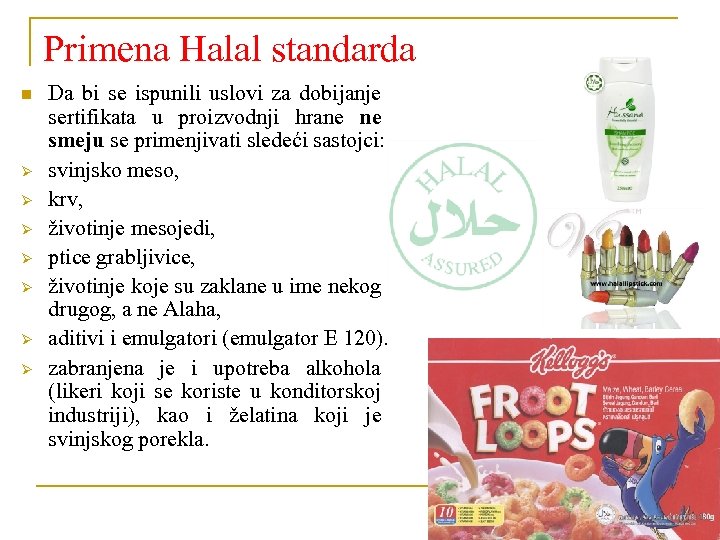 Primena Halal standarda n Ø Ø Ø Ø Da bi se ispunili uslovi za