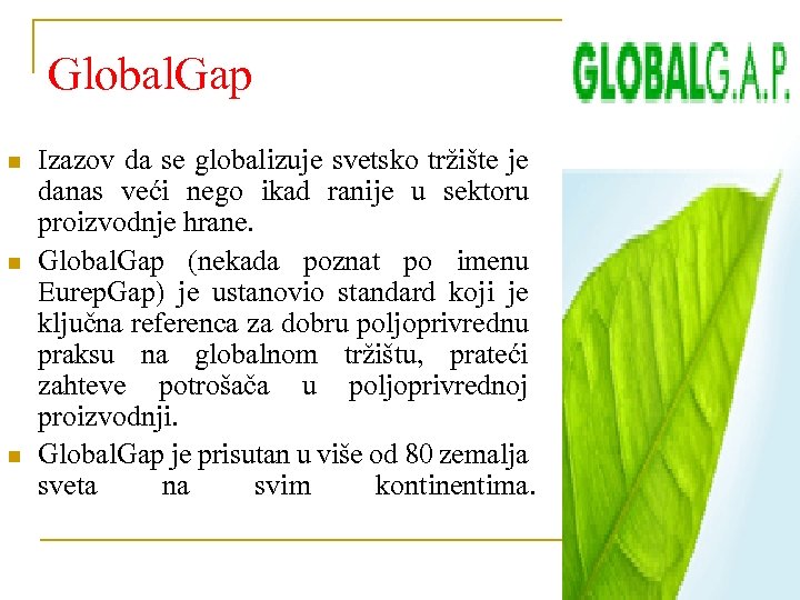 Global. Gap n n n Izazov da se globalizuje svetsko tržište je danas veći