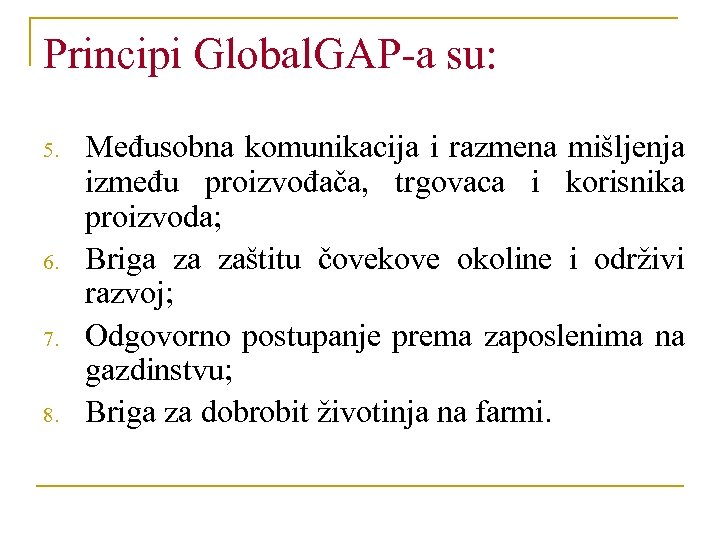 Principi Global. GAP-a su: 5. 6. 7. 8. Međusobna komunikacija i razmena mišljenja između