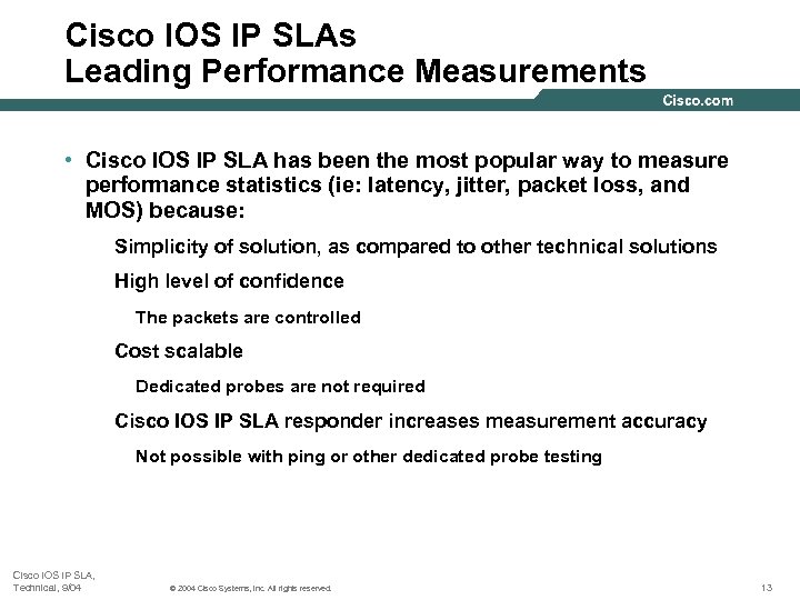 Cisco IOS IP SLAs Leading Performance Measurements • Cisco IOS IP SLA has been