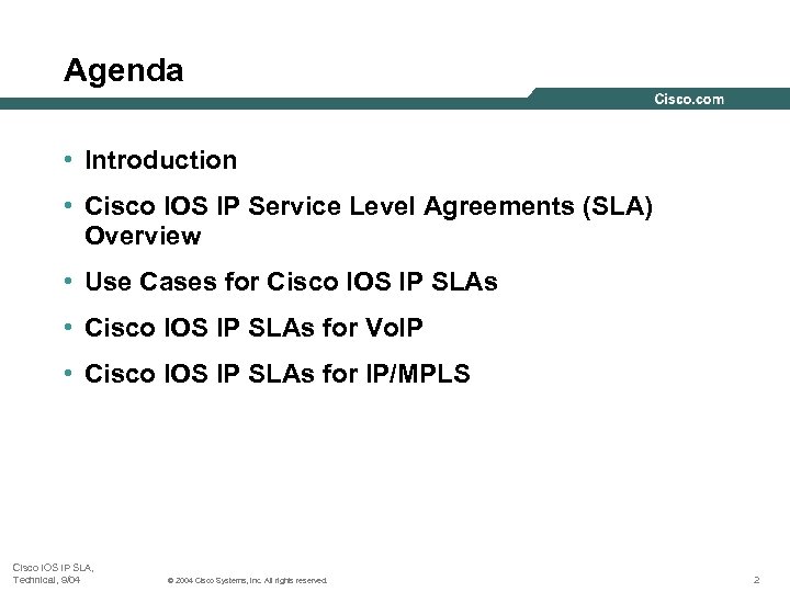 Agenda • Introduction • Cisco IOS IP Service Level Agreements (SLA) Overview • Use