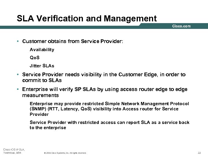 SLA Verification and Management • Customer obtains from Service Provider: Availability Qo. S Jitter