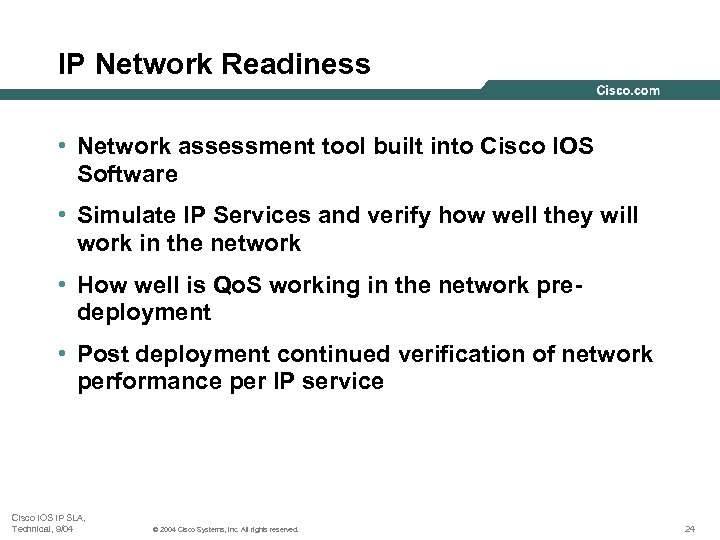 IP Network Readiness • Network assessment tool built into Cisco IOS Software • Simulate